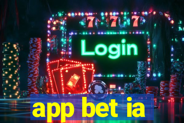 app bet ia